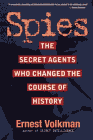 [Spies: The Secret Agents Who Changed the Course of History]