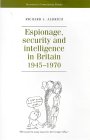[Espionage, Security and Intelligence in Britain 1945-1970]