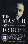 [The Master of Disguise: My Secret Life in the CIA]
