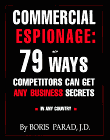 [Commercial Espionage : 79 Ways Competitors Can Get Any Business Secrets]