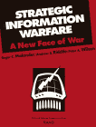 [Strategic Information Warfare : A New Face of War]